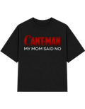 CANT MAN MY MOM SAID NO | TEE