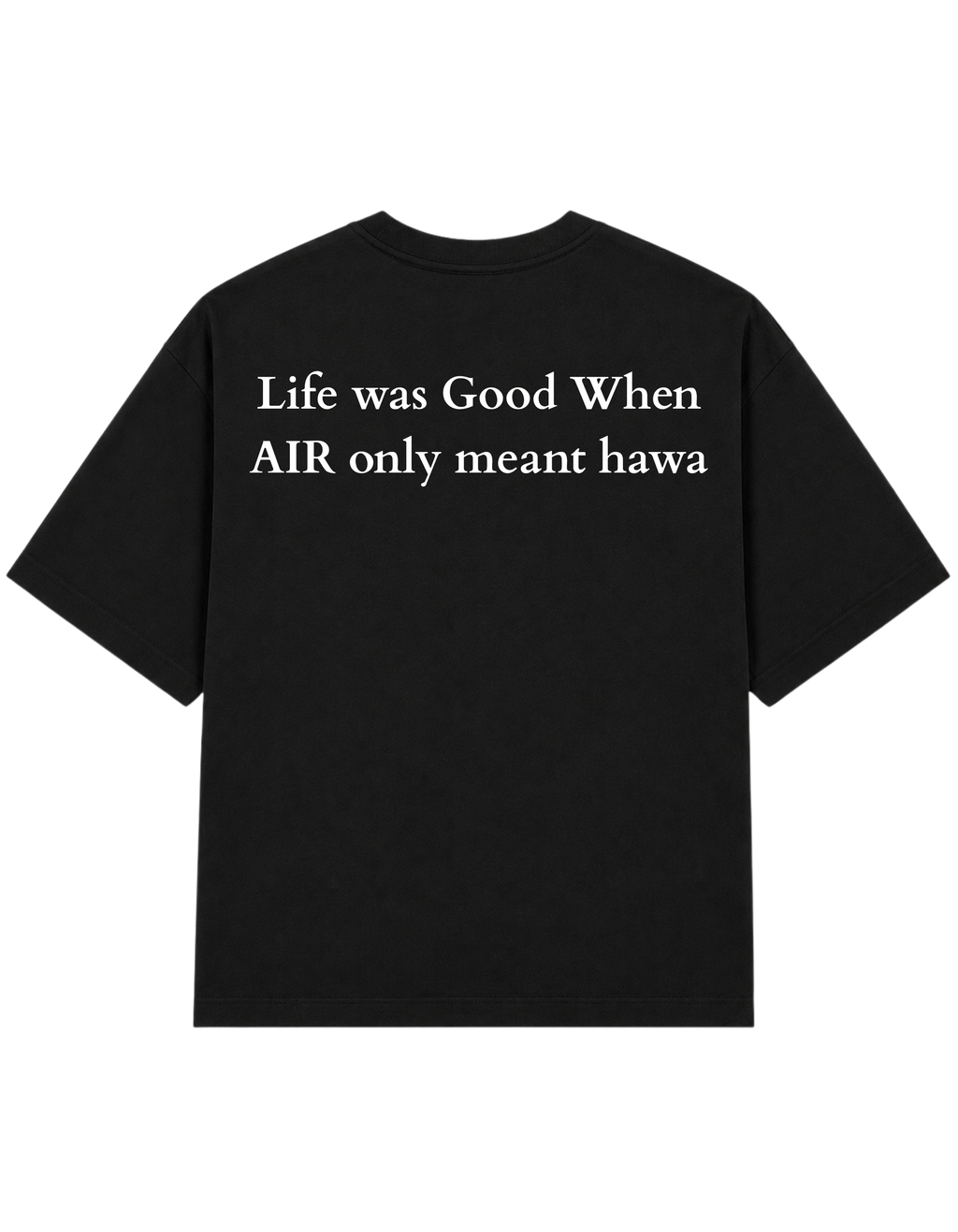 Life Was Good When AIR Only Meant Hawa | T-shirt