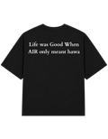 Life Was Good When AIR Only Meant Hawa | T-shirt
