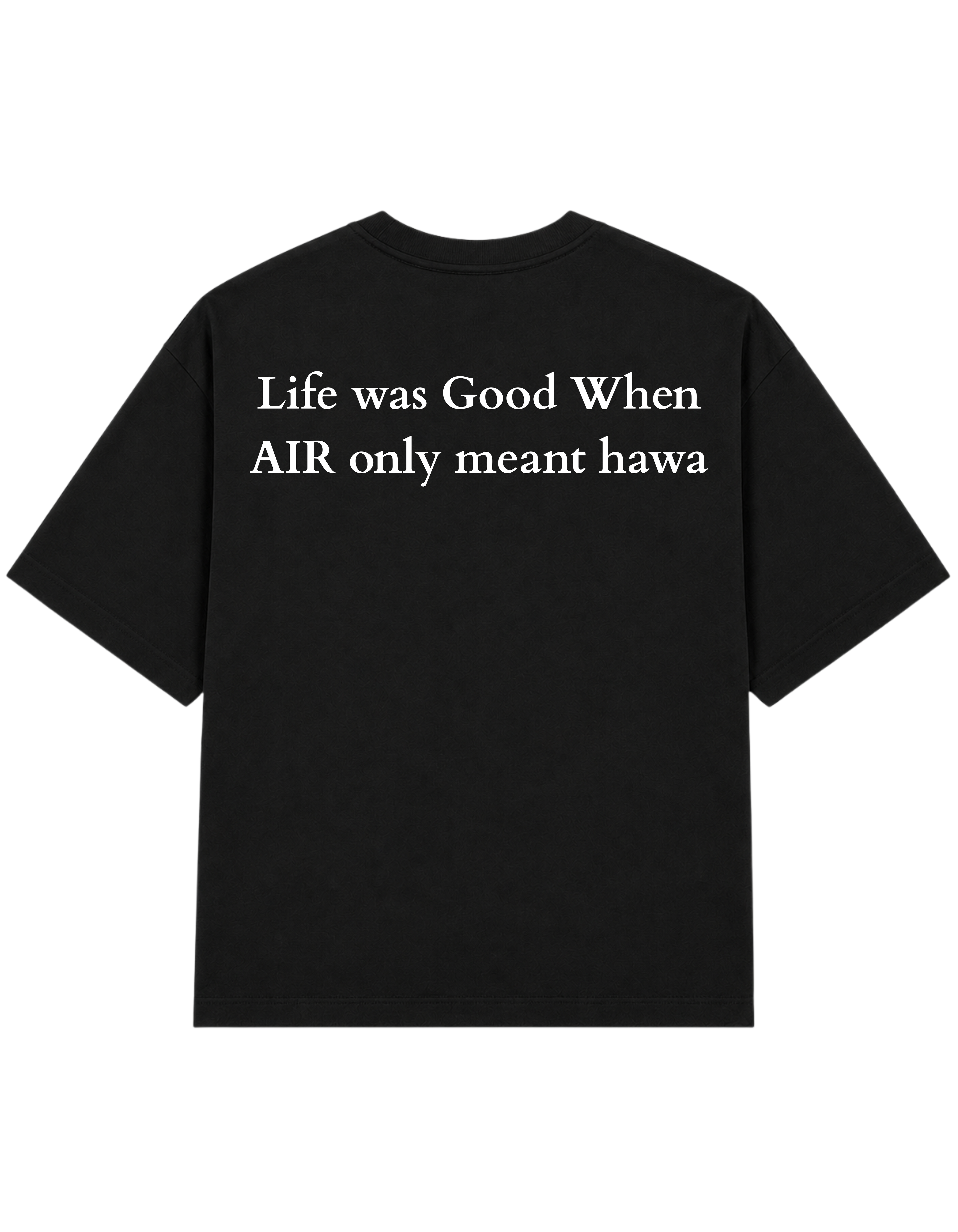Life Was Good When AIR Only Meant Hawa | T-shirt