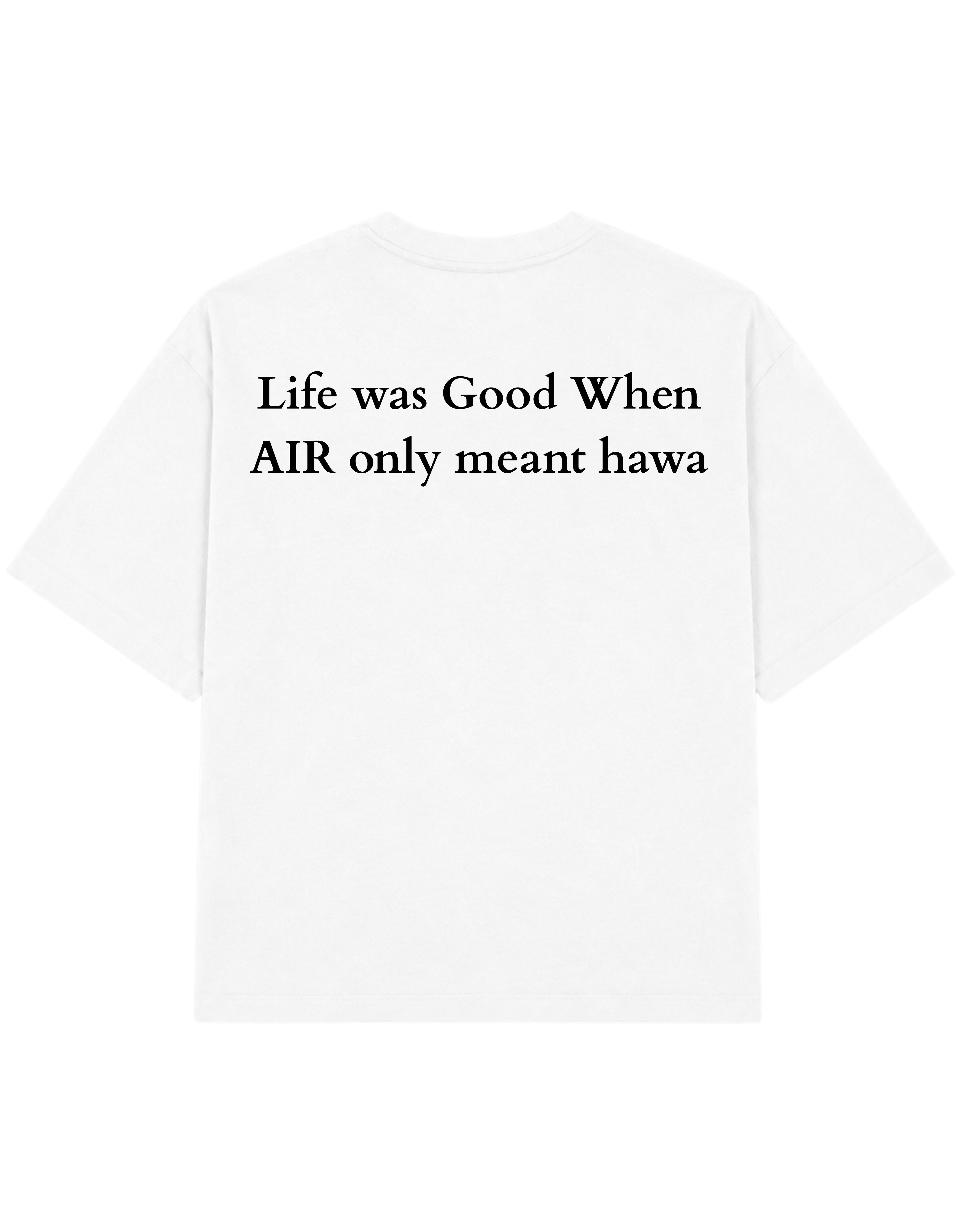 Life Was Good When AIR Only Meant Hawa | T-shirt