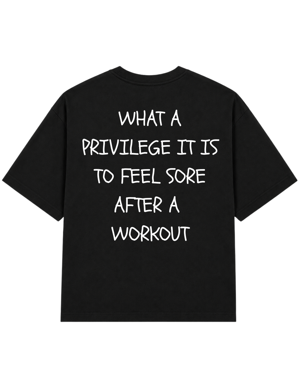 What a Privilege it is to feel Sore After a Workout | T-shirt