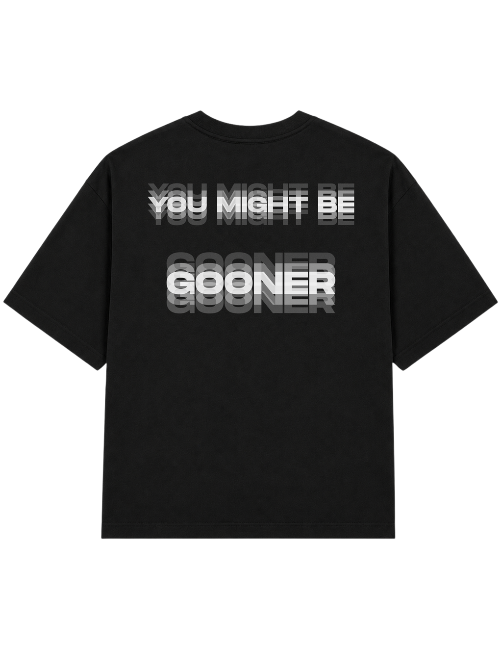 You Might Be Gooner | T-shirt