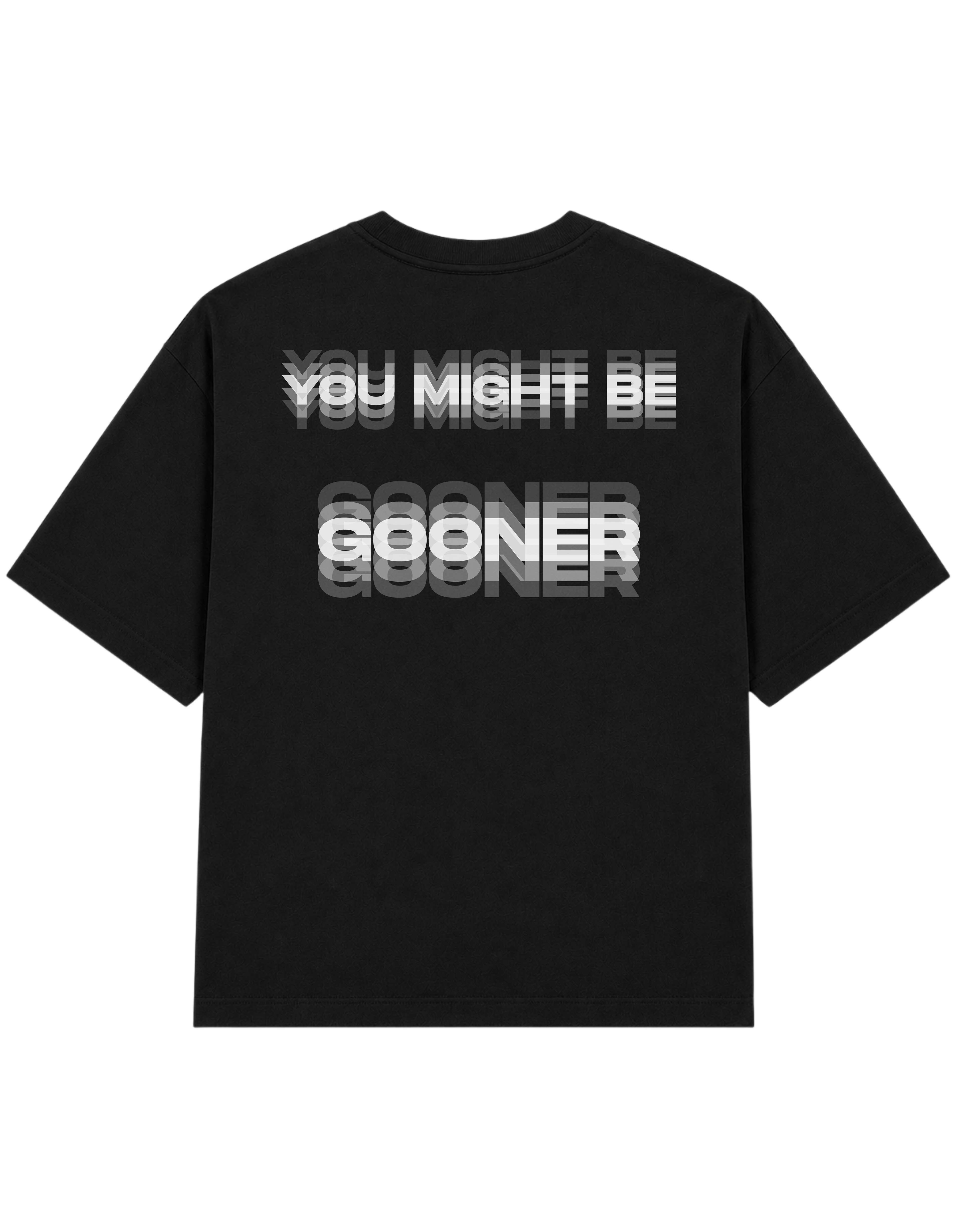 You Might Be Gooner | T-shirt