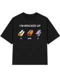 I'M BRICKED UP | T-Shirt