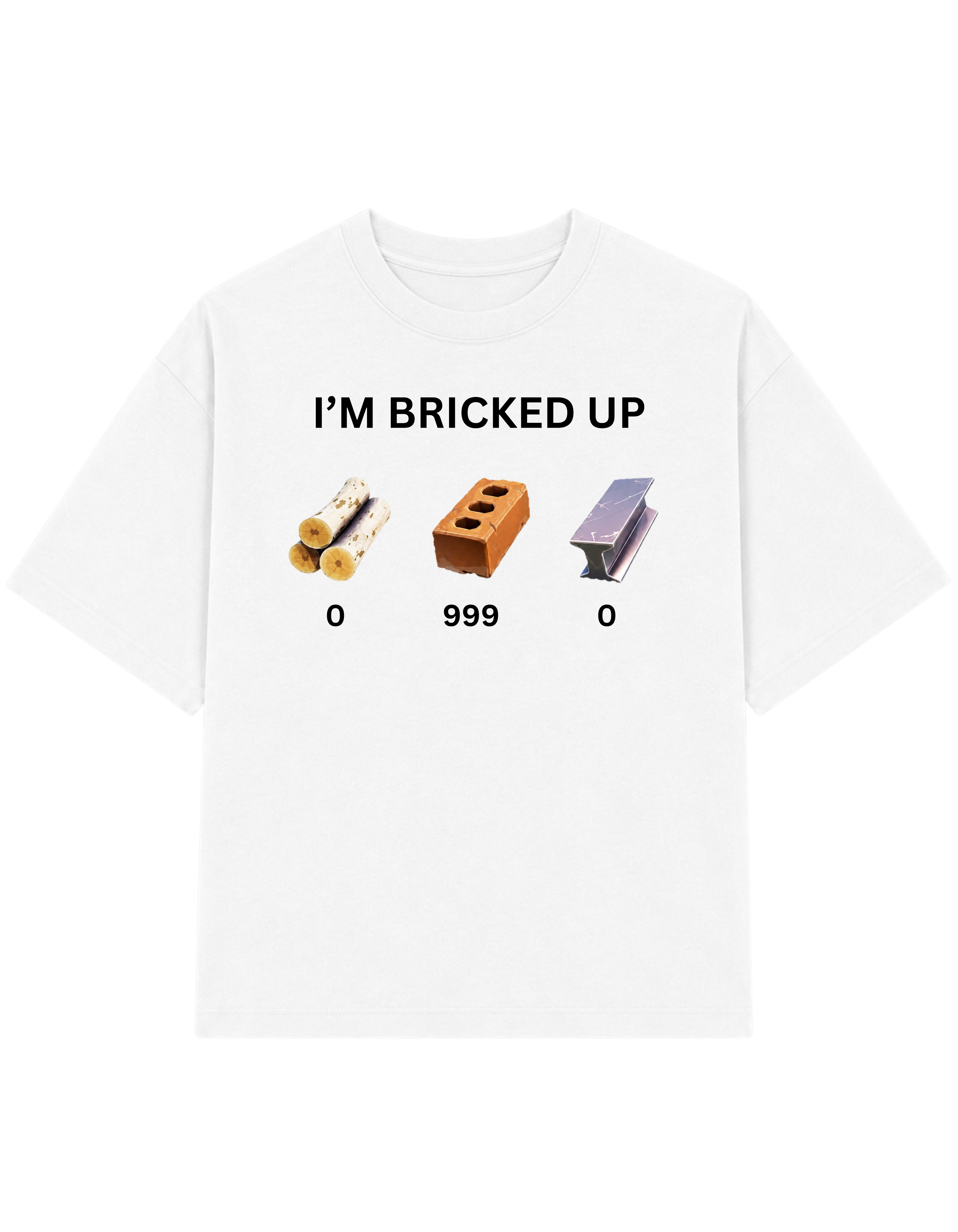 I'M BRICKED UP | T-Shirt