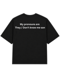 My Pronouns Are They / Don't Know Me Son | T-Shirt