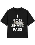 I TOO SHALL PASS T-shirt