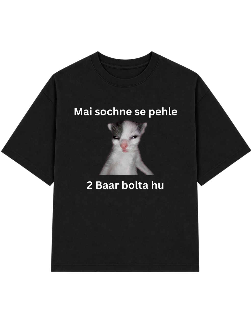 Mai Sochne Se Pehle 2 Baar Bolta Hu | T-shirt