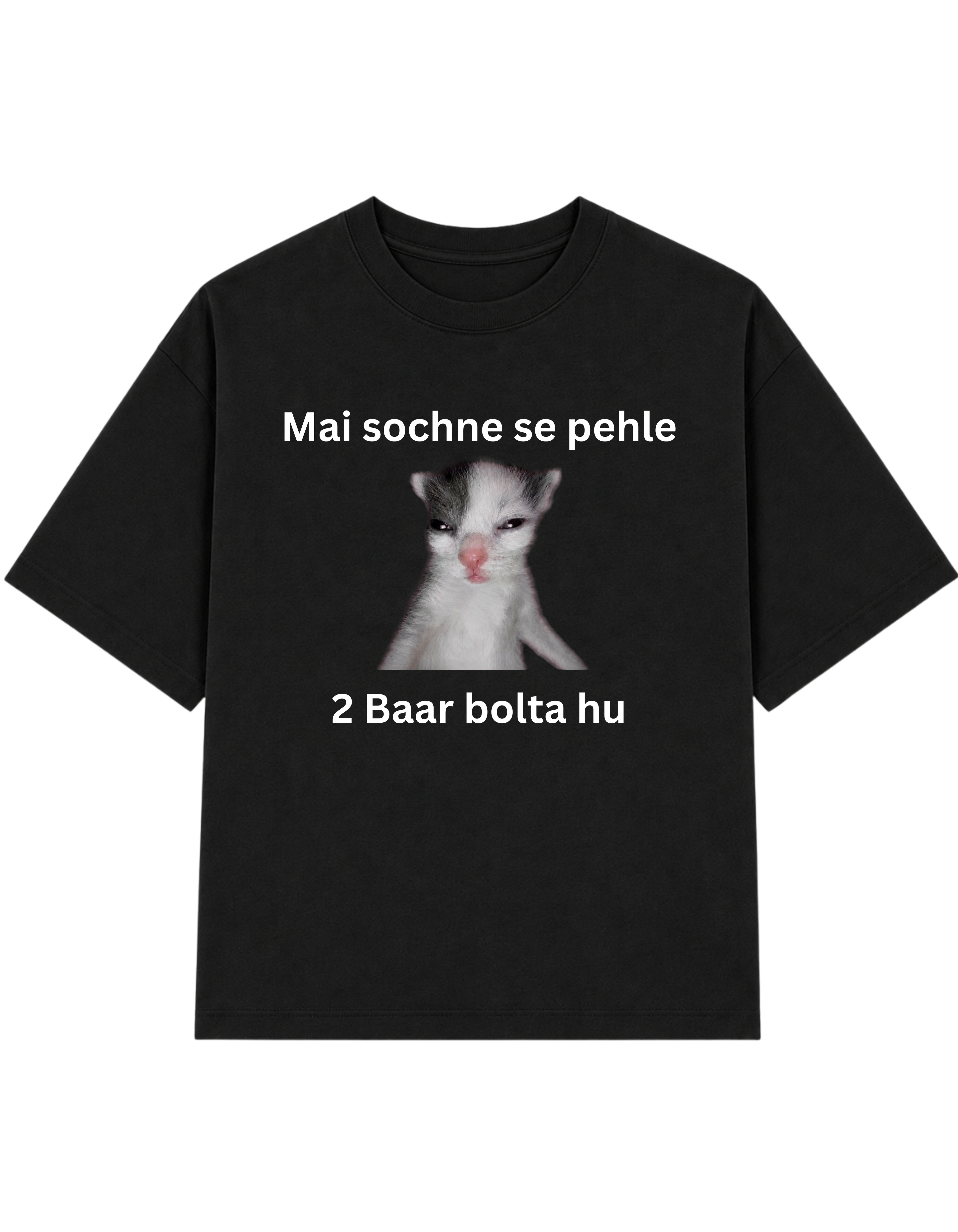 Mai Sochne Se Pehle 2 Baar Bolta Hu | T-shirt