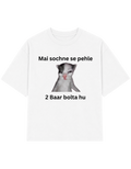 Mai Sochne Se Pehle 2 Baar Bolta Hu | T-shirt