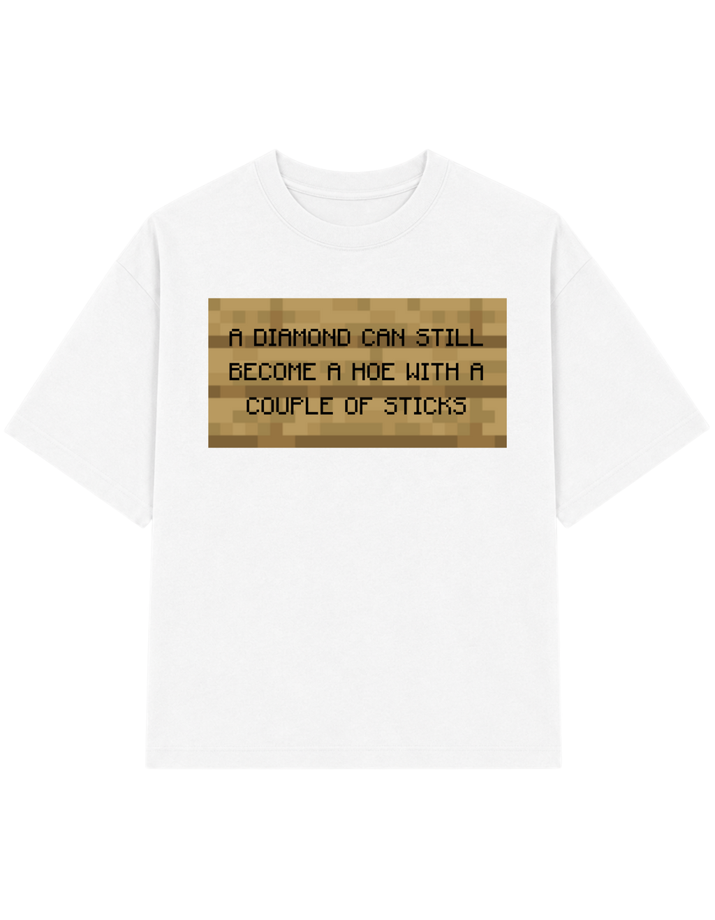 A Diamond Can Still Become A Hoe With A Couple Of Sticks | T-shirt