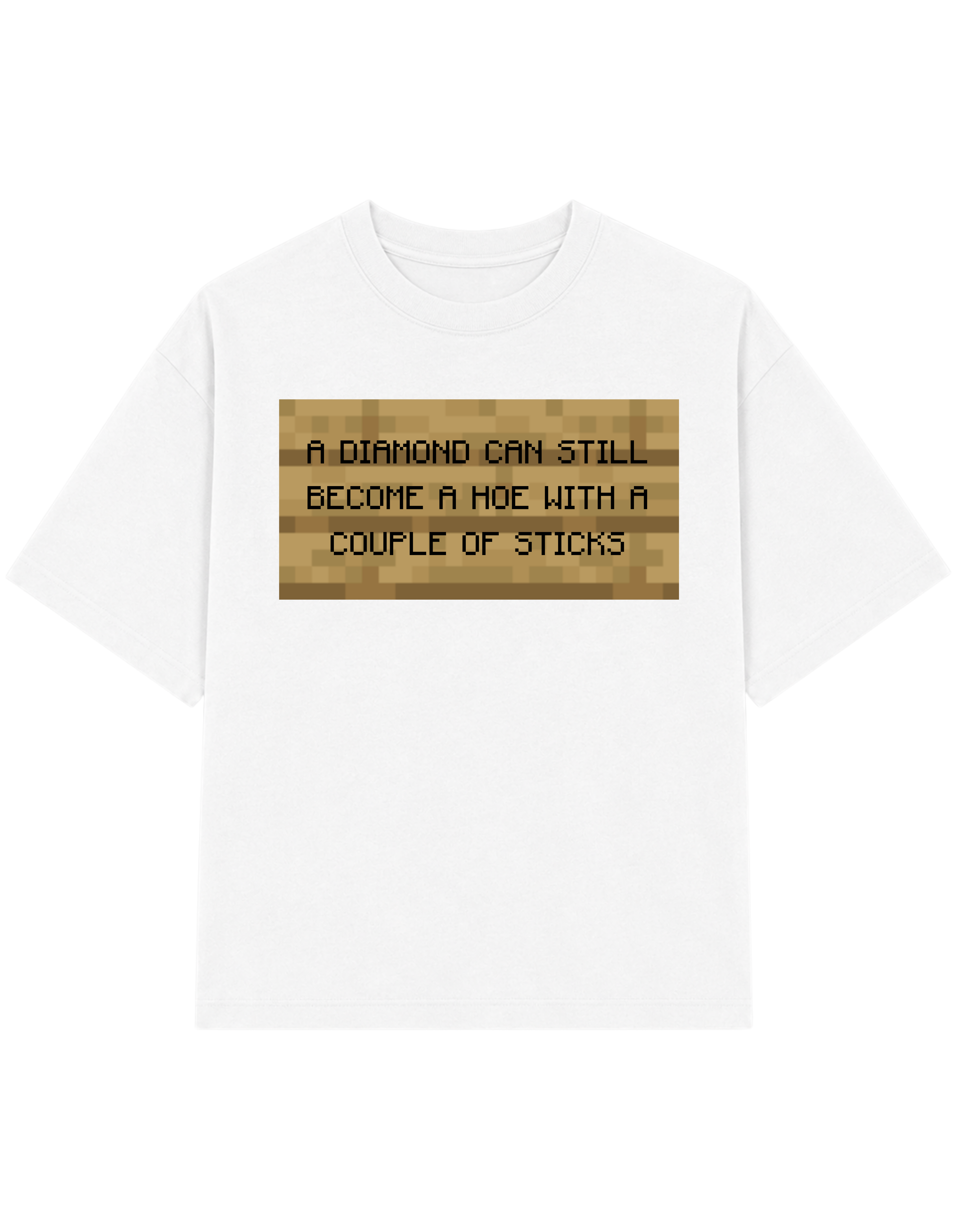 A Diamond Can Still Become A Hoe With A Couple Of Sticks | T-shirt