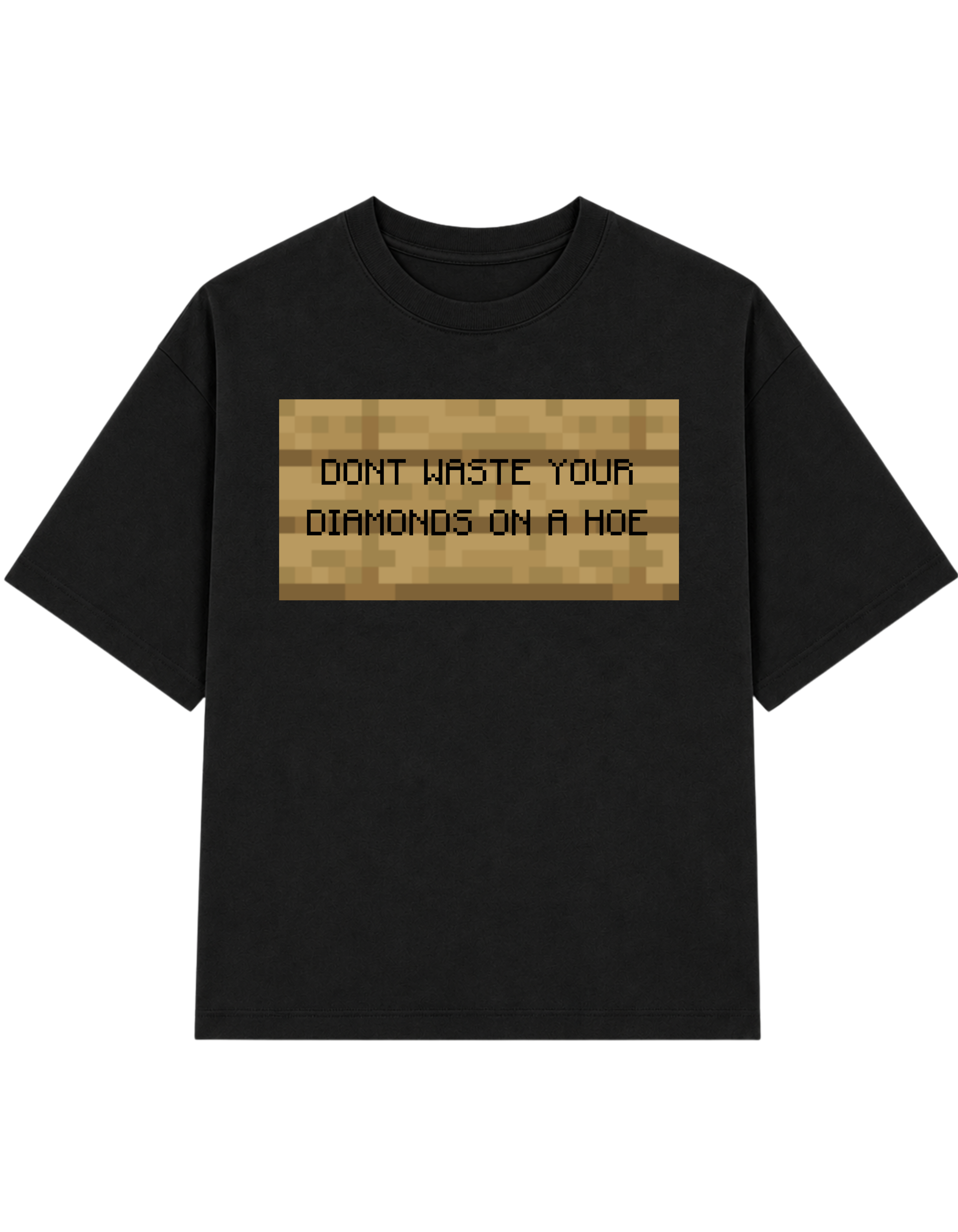 Don't Waste Your Diamonds On A Hoe | T-shirt