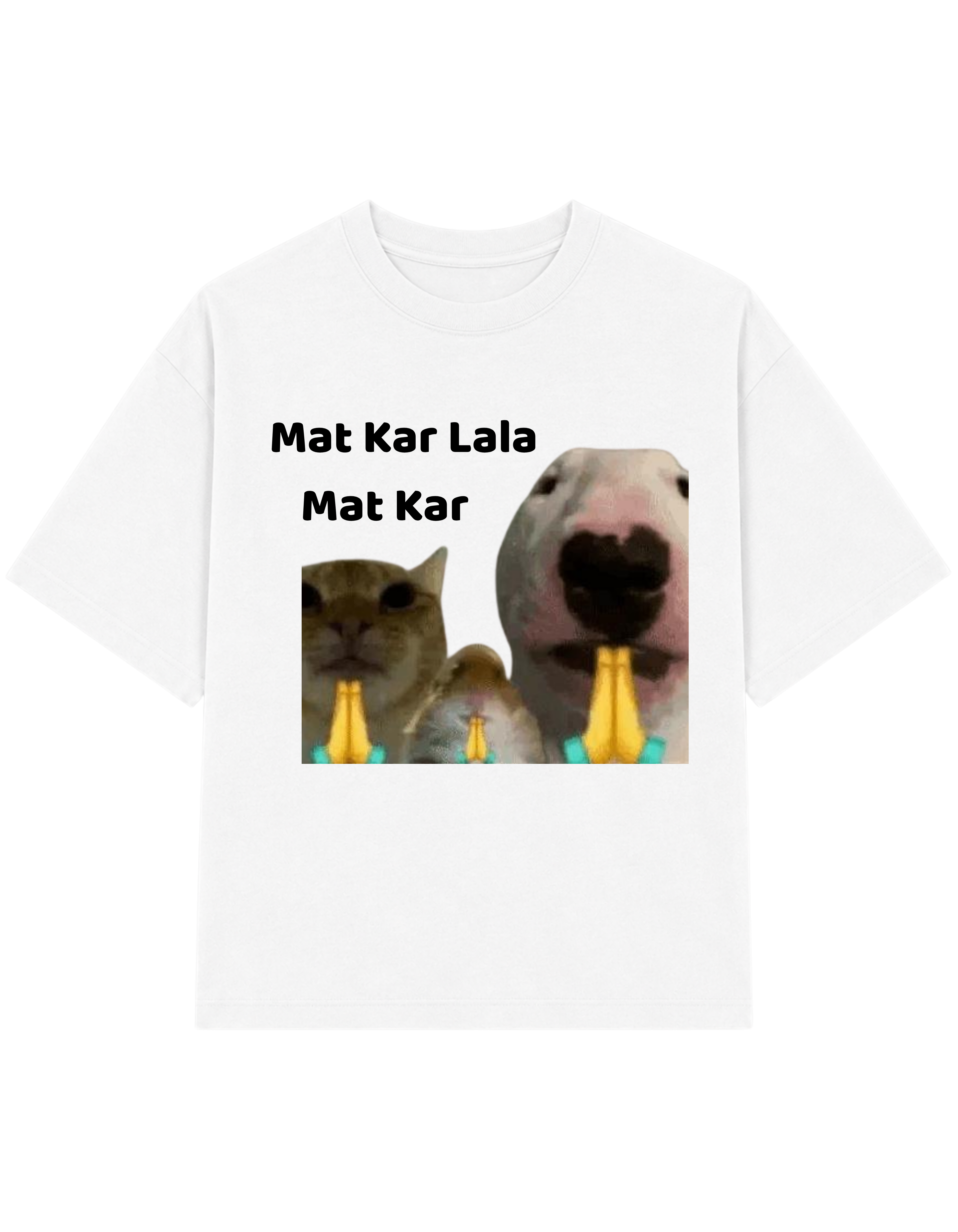 Mat Kar Lala | T-shirt