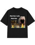 Mat Kar Lala | T-shirt