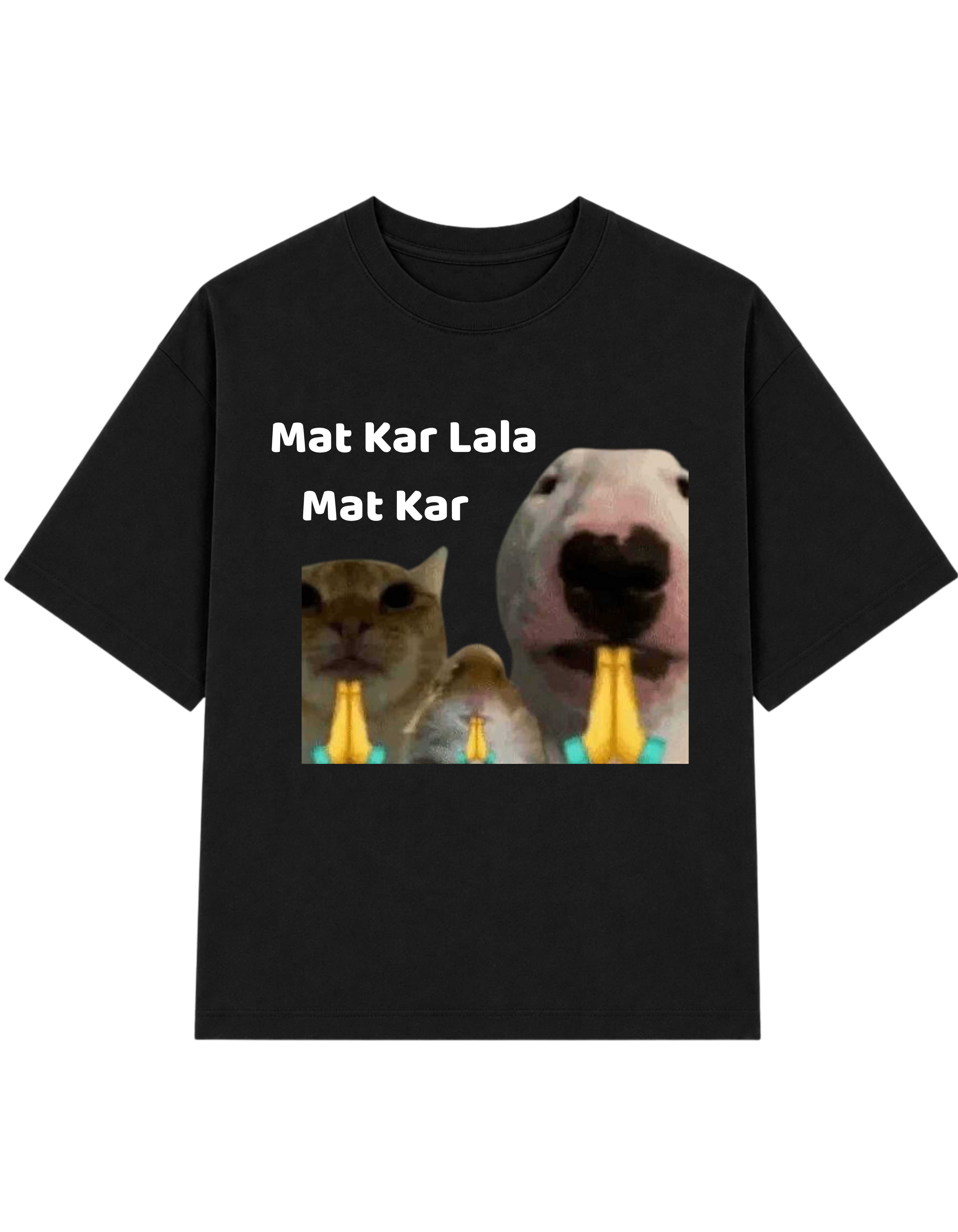 Mat Kar Lala | T-shirt