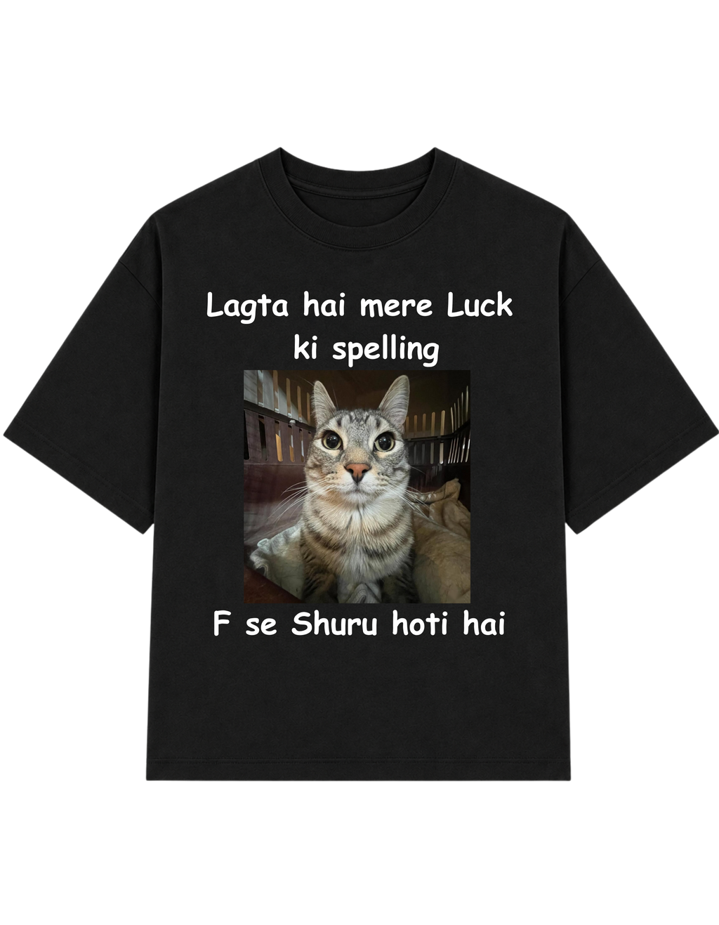 Lagta hai mere Luck ki spelling F se shuru hoti hai | T-shirt
