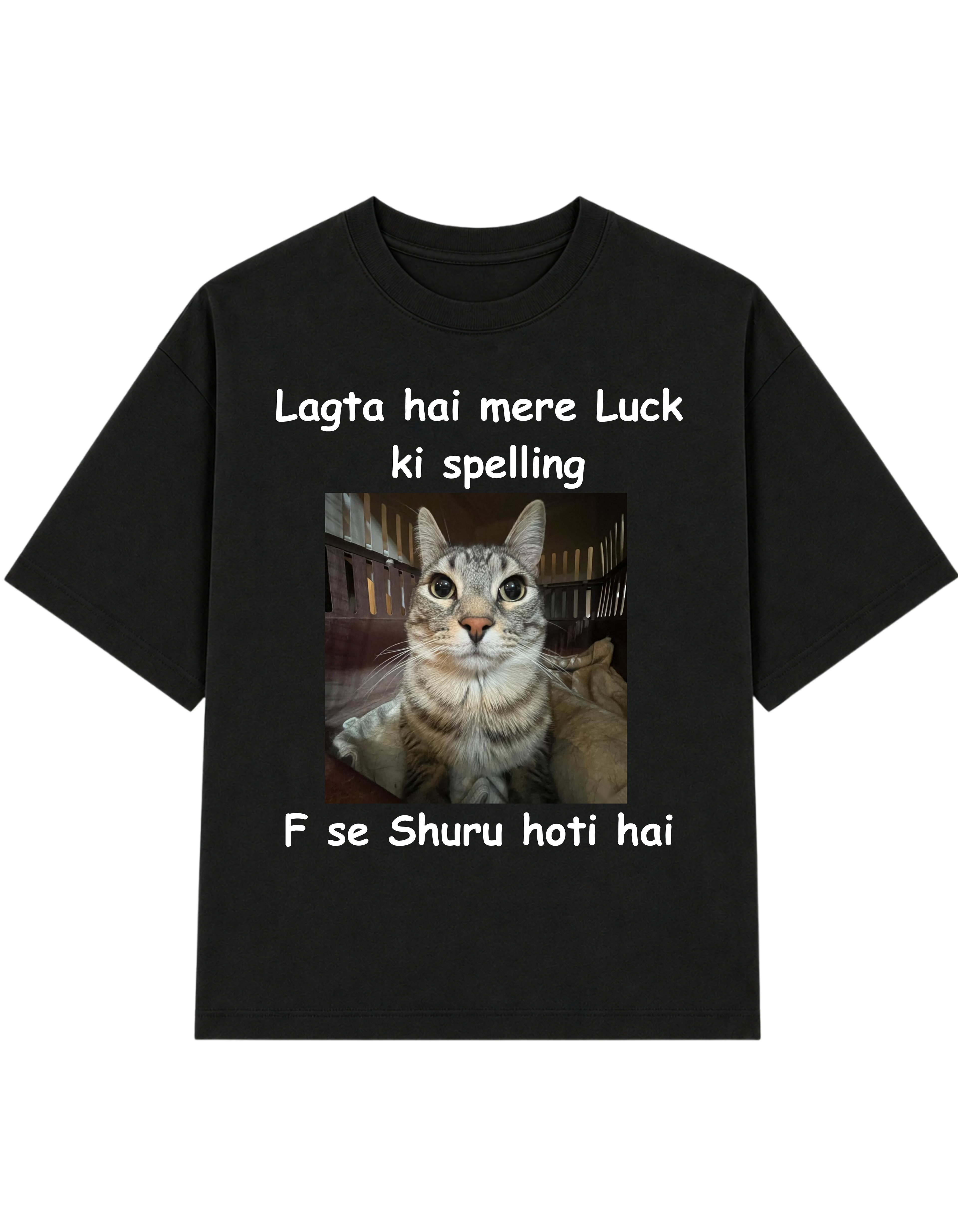 Lagta hai mere Luck ki spelling F se shuru hoti hai | T-shirt