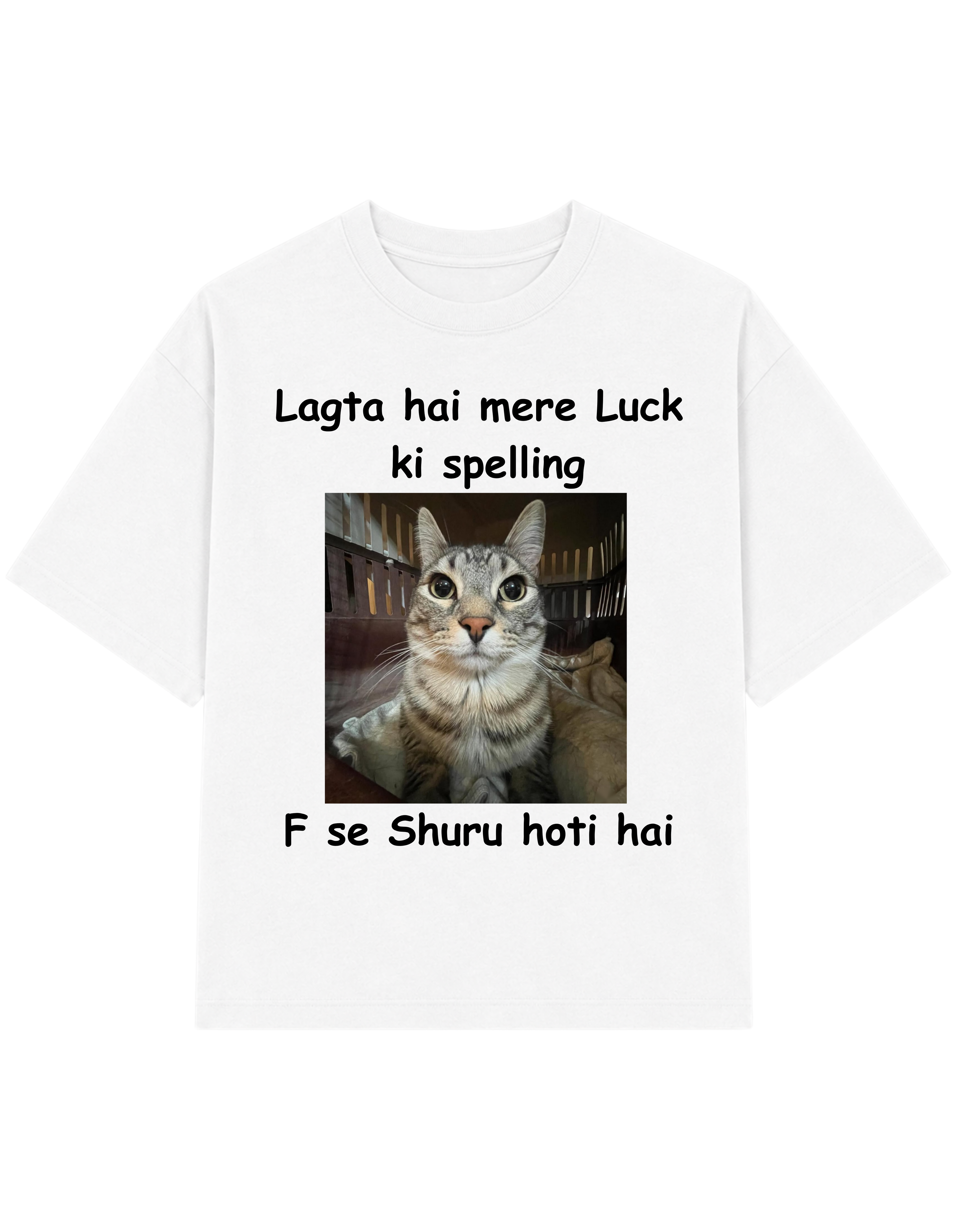 Lagta hai mere Luck ki spelling F se shuru hoti hai | T-shirt
